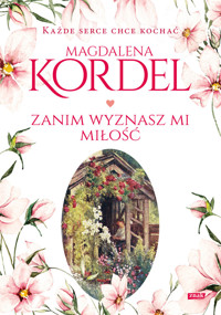 Zanim wyznasz mi miłość - Magdalena Kordel - ebook + książka