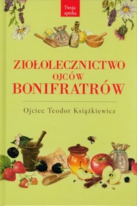 Ziołolecznictwo Ojców Bonifratrów - Książkiewicz Teodor - książka