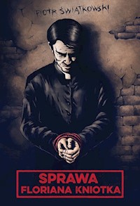 Sprawa Floriana Kniotka - Piotr Świątkowski - książka