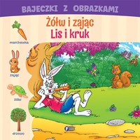 Bajeczki z obrazkami. Lis i bocian. wiatr i słońce - zbiorowa praca - książka