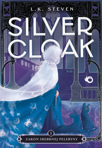 Silvercloak. Zakon Srebrnej Peleryny. Tom 1 - Laura Steven - książka