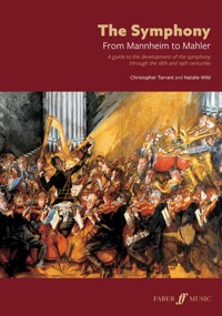 The Symphony: From Mannheim to Mahler - Christopher Tarrant - ebook