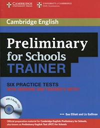 Preliminary for Schools Trainer Six Practice Tests with answers and Teacher's Notes + 3CD - Sue Elliott, Liz Gallivan - książka