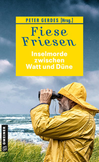 Fiese Friesen - Inselmorde zwischen Watt und Düne - Ocke Aukes - ebook