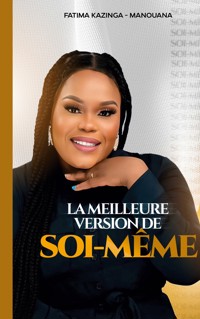La Meilleure Version De Soi-Même - Fatima Kazinga-Manouana - ebook