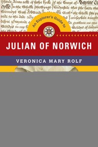 An Explorer's Guide to Julian of Norwich - Veronica Mary Rolf - ebook