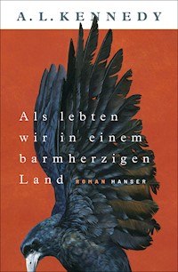 Als lebten wir in einem barmherzigen Land - A. L. Kennedy - ebook