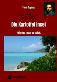 Die Kartoffel Insel - Sami Duymaz - ebook