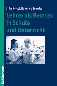 Lehrer als Berater in Schule und Unterricht - Silke Hertel - ebook