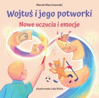 Wojtuś i jego potworki. Nowe uczucia i emocje - Marcinowski Marek - książka
