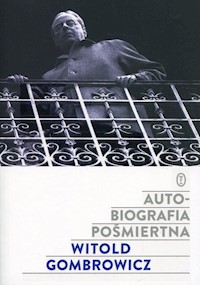 Autobiografia pośmiertna - Witold Gombrowicz - ebook + książka