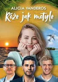 Róże jak motyle - Alicia Vanderos - ebook + książka