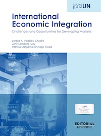 Internacional Economic Integration - Lorena Palacio Chacón - ebook