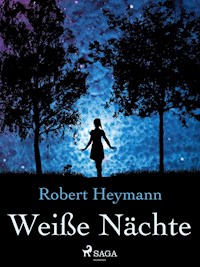 Weiße Nächte - Robert Heymann - ebook