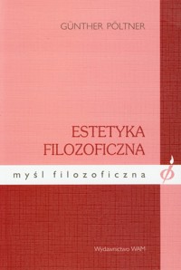 Estetyka filozoficzna - Poltner Gunther - książka