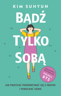 Bądź tylko sobą - Suhyun Kim - ebook + książka