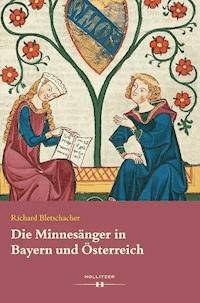 Die Minnesänger in Bayern und Österreich - Richard Bletschacher - ebook