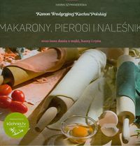 Makarony, pierogi i naleśniki oraz inne dania z mąki, kaszy i ryżu - Hanna Szymanderska - książka