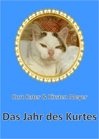 Das Jahr des Kurtes - Kurt Kater - ebook