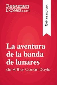La aventura de la banda de lunares de Arthur Conan Doyle (Guía de lectura) - ResumenExpress - ebook