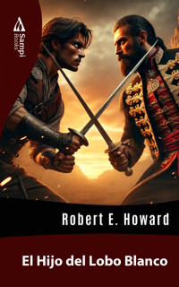 El Hijo del Lobo Blanco - Robert E. Howard - ebook