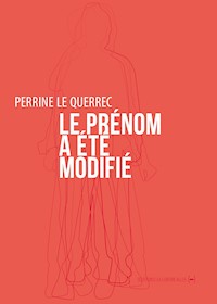 Le prénom a été modifié - Perrine Le Querrec - ebook