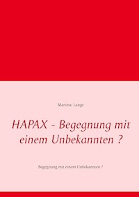 HAPAX - Begegnung mit einem Unbekannten ? - Martina Lange - ebook