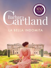 La Bella Indomita (La Colección Eterna de Barbara Cartland 60) - Barbara Cartland - ebook