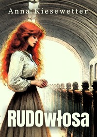 Rudowłosa - Anna Kiesewetter - ebook