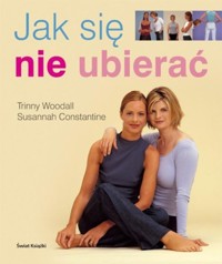 Jak się nie ubierać - Susannah Constantine, Trinny Woodall - ebook