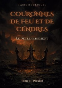 Couronnes de Feu et de Cendres - Fabio Rodrigues - ebook