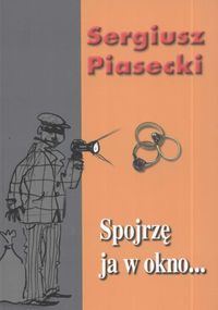 Spojrzę ja w okno - Sergiusz Piasecki - książka