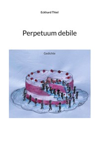 Perpetuum debile - Eckhard Thiel - ebook