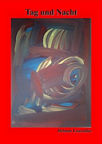 Tag und Nacht - Helmut Lauschke - ebook