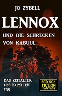 Lennox und die Schrecken von Kabuul: Das Zeitalter des Kometen #35 - Jo Zybell, Zybell Jo - ebook
