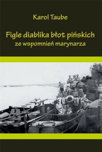 Figle diablika błot pińskich. Ze wspomnień... - Karol Taube - książka