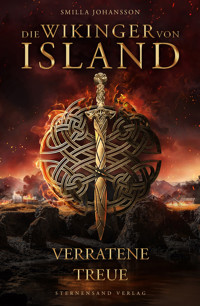 Die Wikinger von Island: Verratene Treue - Smilla Johansson - ebook
