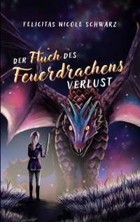 Der Fluch des Feuerdrachens 3 - Felicitas Nicole Schwarz - ebook
