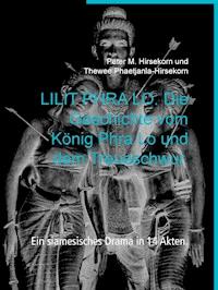 LILIT PHRA LO. Die Geschichte vom König Phra Lo und dem Treueschwur. - Peter M. Hirsekorn - ebook