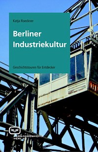 Berliner Industriekultur - Katja Roeckner - ebook