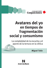 Avatares del yo en tiempos de fragmentación social y consumismo - Miguel Ángel Tollo - ebook