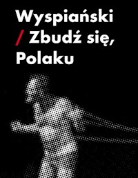 Wyspiański-zbudź się Polaku - Augustyniak Piotr - książka