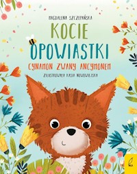 Kocie opowiastki Cynamon zwany Ancymonem - Szczepańska Magdalena - książka
