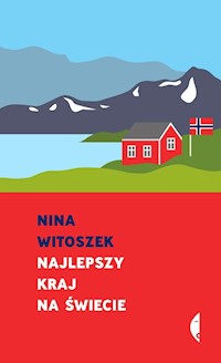 Najlepszy kraj na świecie - Nina Witoszek - książka