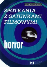 Spotkania z gatunkami filmowymi Horror -  - książka