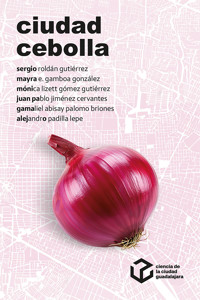 Ciudad cebolla - Sergio Roldán Gutiérrez - ebook