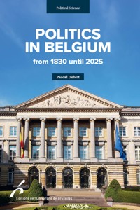 Politics in Belgium from 1830 until 2025 - Pascal Delwit - ebook