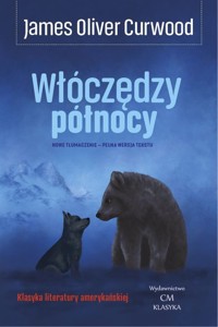 Włóczędzy północy - Curwood James Oliver - książka