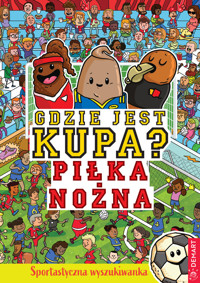 Gdzie jest kupa? Piłka nożna - Alex Hunter - książka