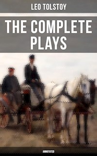 The Complete Plays of Leo Tolstoy (Annotated) - Leo Tolstoy - ebook